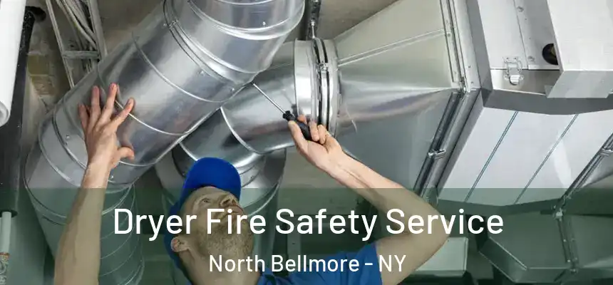  Dryer Fire Safety Service North Bellmore - NY