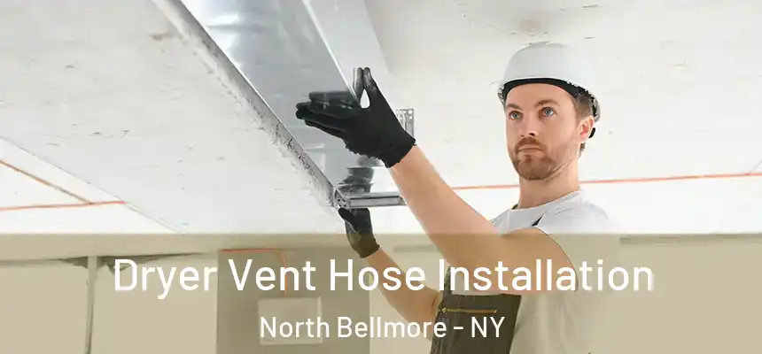 Dryer Vent Hose Installation North Bellmore - NY