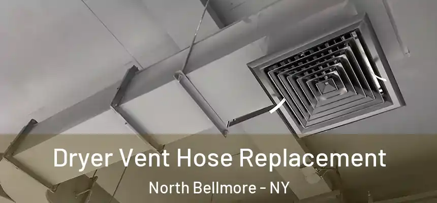 Dryer Vent Hose Replacement North Bellmore - NY
