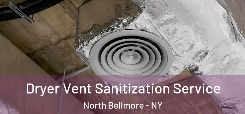  Dryer Vent Sanitization Service North Bellmore - NY