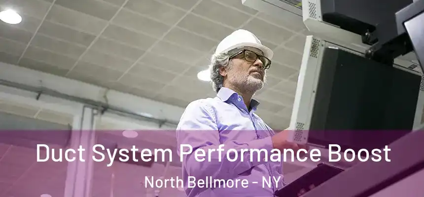  Duct System Performance Boost North Bellmore - NY