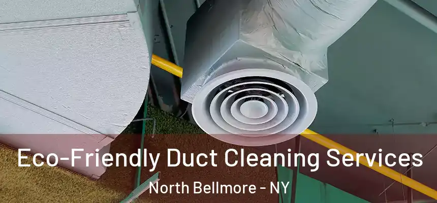  Eco-Friendly Duct Cleaning Services North Bellmore - NY