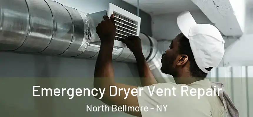  Emergency Dryer Vent Repair North Bellmore - NY