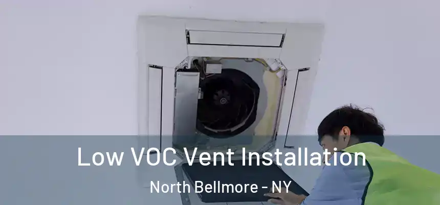  Low VOC Vent Installation North Bellmore - NY