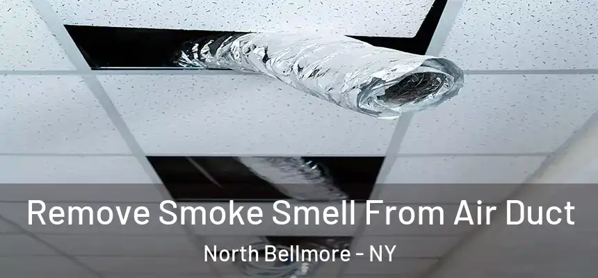 Remove Smoke Smell From Air Duct North Bellmore - NY