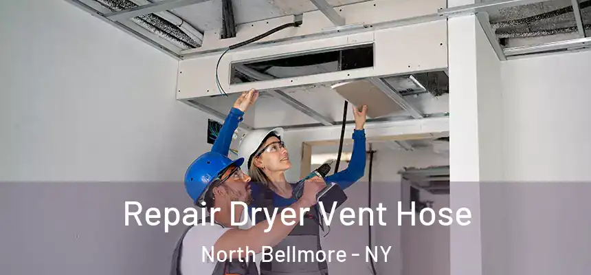  Repair Dryer Vent Hose North Bellmore - NY