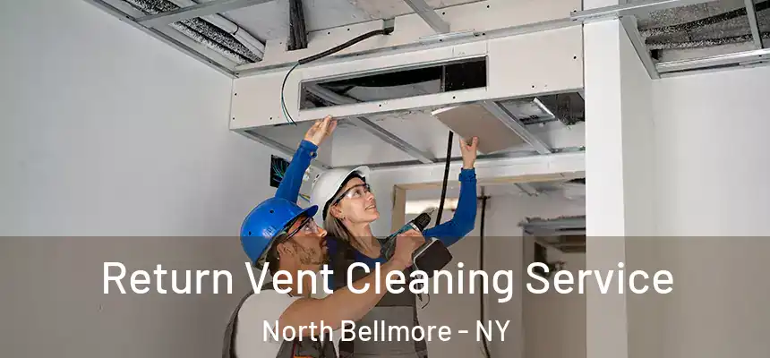  Return Vent Cleaning Service North Bellmore - NY