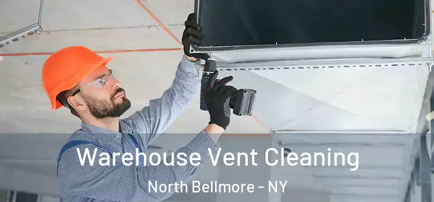  Warehouse Vent Cleaning North Bellmore - NY